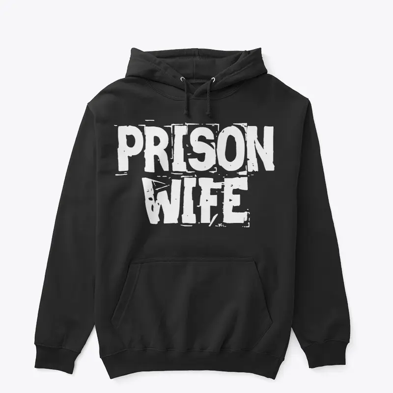 PRISON WIFE HOODIE