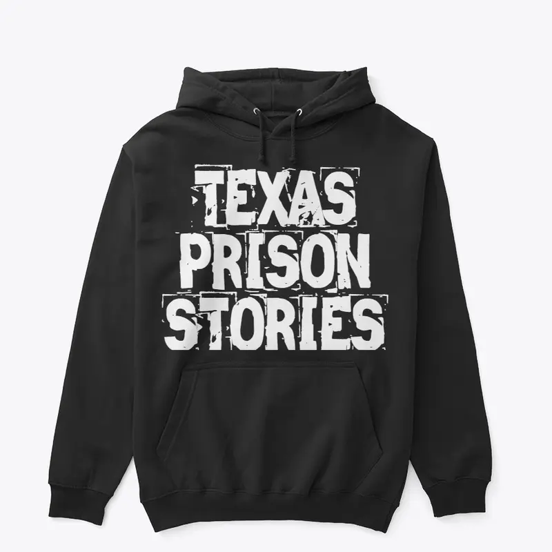 Texas Prison Stories Black Hoodie